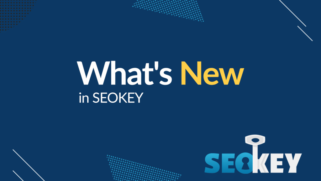 What's new in SEOKEY, the best WordPress SEO plugin